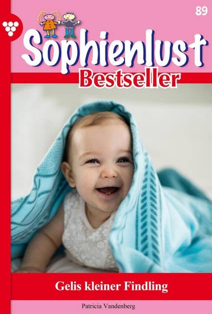 Gelis kleiner Findling: Sophienlust Bestseller 89 – Familienroman