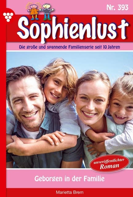Geborgen in der Familie: Sophienlust 393 – Familienroman