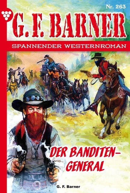 Der Banditengeneral: G.F. Barner 263 – Western