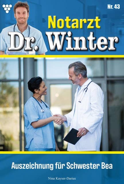 Auszeichnung für Schwester Bea: Notarzt Dr. Winter 43 – Arztroman