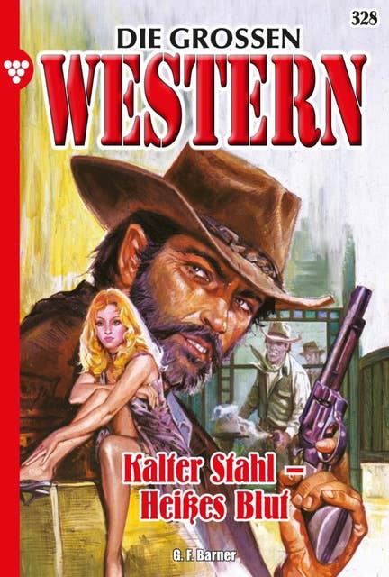 Kalter Stahl – Heißes Blut: Die großen Western 328