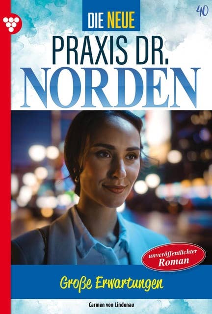Große Erwartungen: Die neue Praxis Dr. Norden 40 – Arztserie