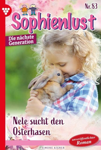 Nele sucht den Osterhasen: Sophienlust - Die nächste Generation 83 – Familienroman