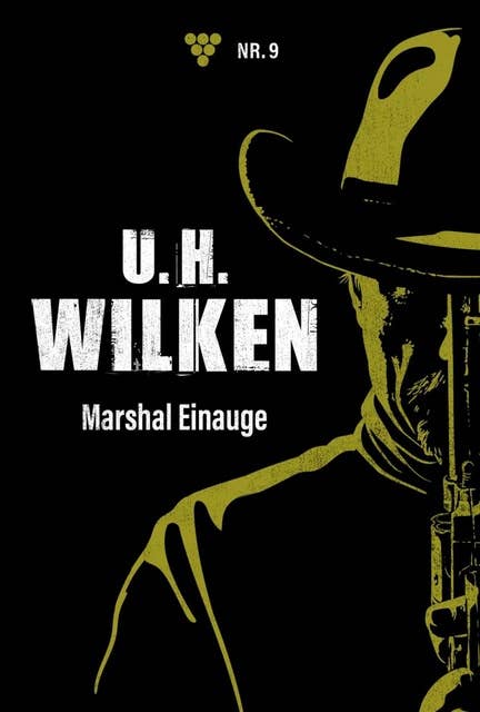 Marshal Einauge: U.H. Wilken 9 – Western