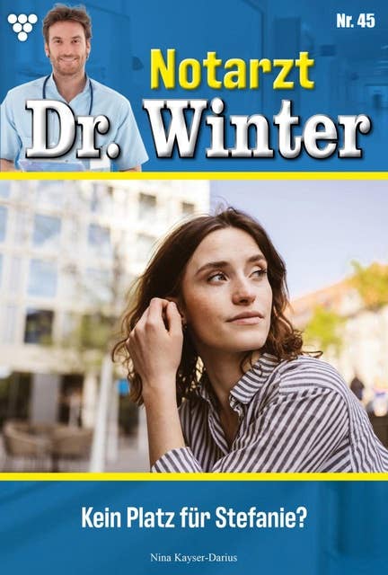 Kein Platz für Stefanie?: Notarzt Dr. Winter 45 – Arztroman