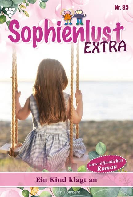 Ein Kind klagt an: Sophienlust Extra 95 – Familienroman