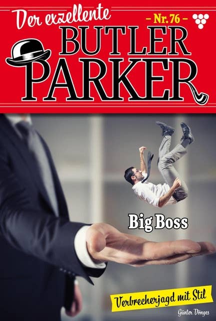 Big Boss: Der exzellente Butler Parker 76 – Kriminalroman