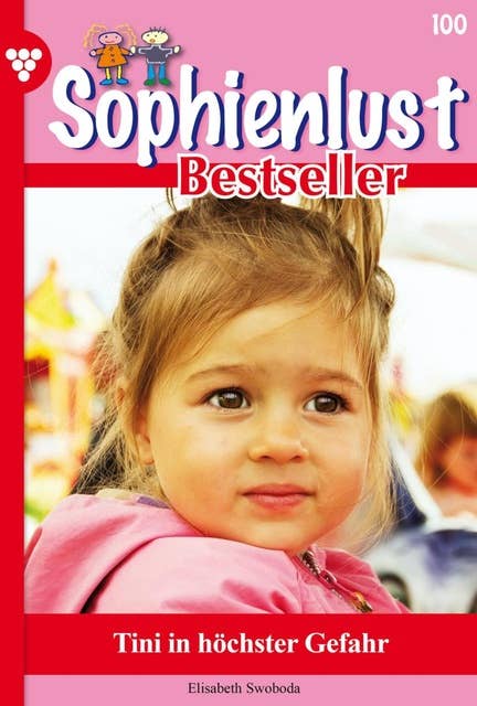 Tini in höchster Gefahr: Sophienlust Bestseller 100 – Familienroman