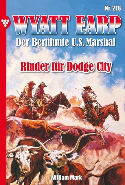 Rinder für Dodge City: Wyatt Earp 278 – Western