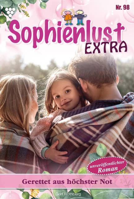 Gerettet aus höchster Not: Sophienlust Extra 98 – Familienroman