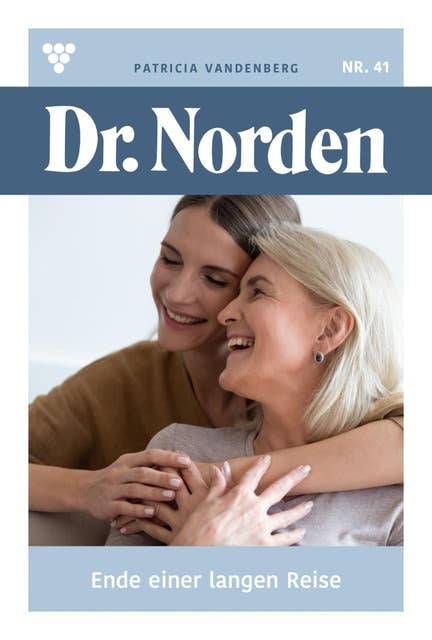 Ende einer langen Reise: Dr. Norden 41 – Arztroman