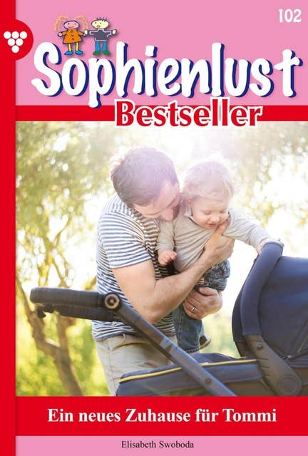 Ein neues Zuhause für Tommi: Sophienlust Bestseller 102 – Familienroman