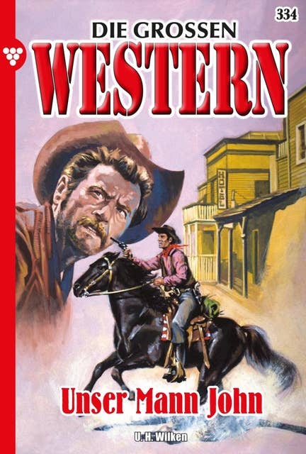 Die großen Western 334: Unser Mann John