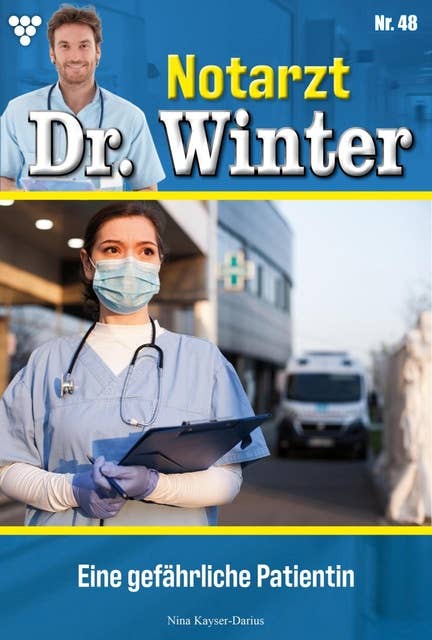 Eine gefährliche Patientin: Notarzt Dr. Winter 48 – Arztroman