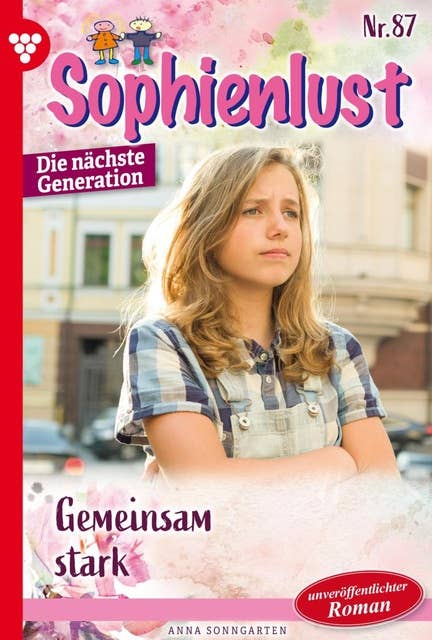 Gemeinsam stark: Sophienlust - Die nächste Generation 87 – Familienroman