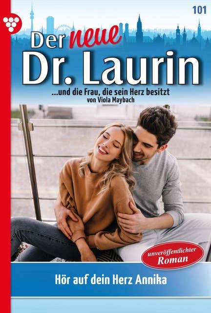 Hör auf dein Herz, Annika!: Der neue Dr. Laurin 101 – Arztroman
