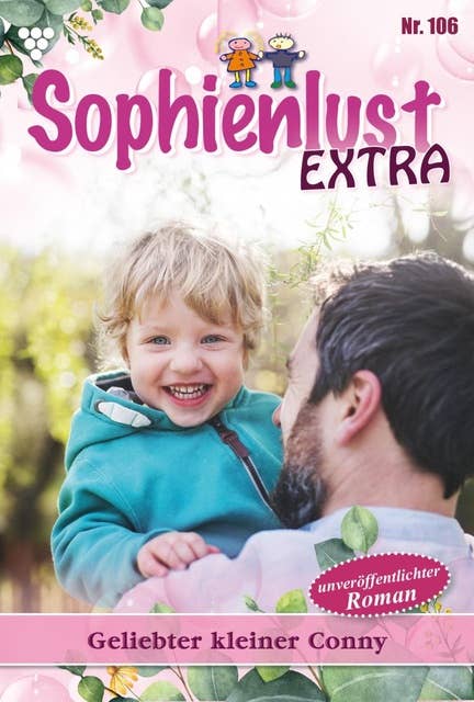 Geliebter kleiner Conny: Sophienlust Extra 106 – Familienroman