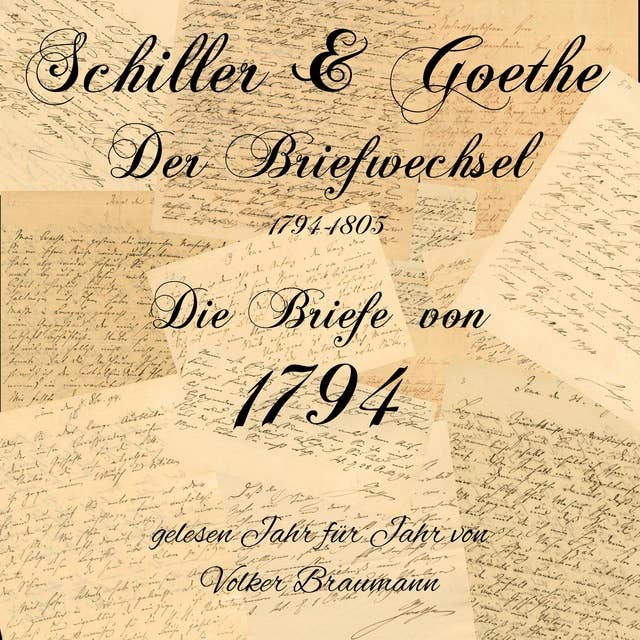 Schiller & Goethe – Der Briefwechsel 1794-1805: Die Briefe von 1794