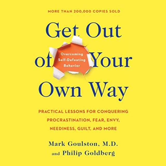 Get out of Your Own Way: Overcoming Self-Defeating Behavior