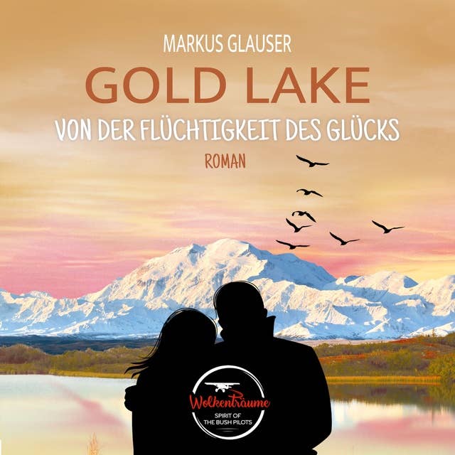 Gold Lake: Von der Flüchtigkeit des Glücks