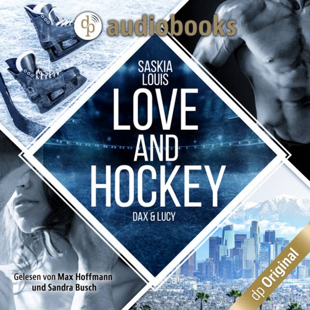Love and Hockey - Dax & Lucy - L.A. Hawks Eishockey, Band 1 (Ungekürzt)