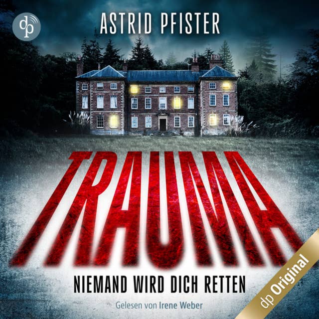 Trauma - Niemand wird dich retten (Ungekürzt) by Astrid Pfister