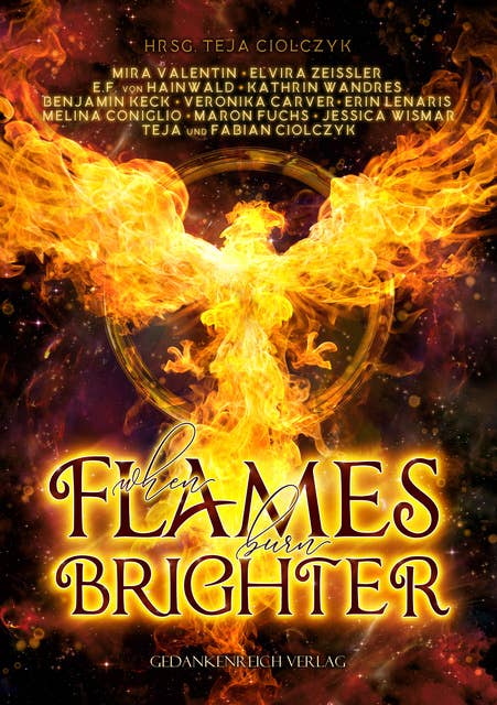 When flames burn brighter: (Anthologie)