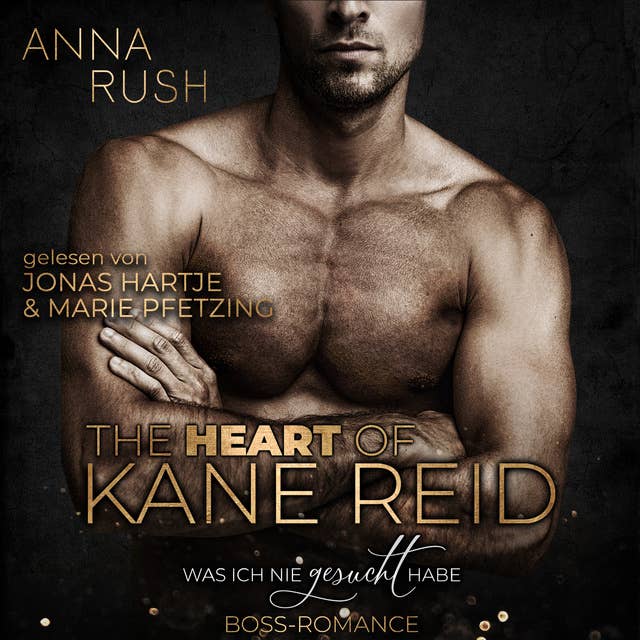 The Heart of Kane Reid: Was ich nie gesucht habe: Boss-Romance