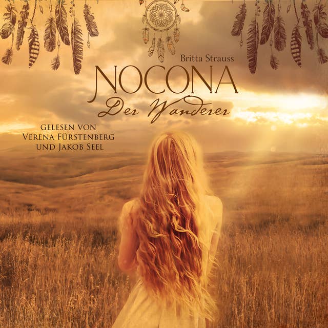 Nocona - Der Wanderer: Die Geschichte einer unsterblichen Liebe