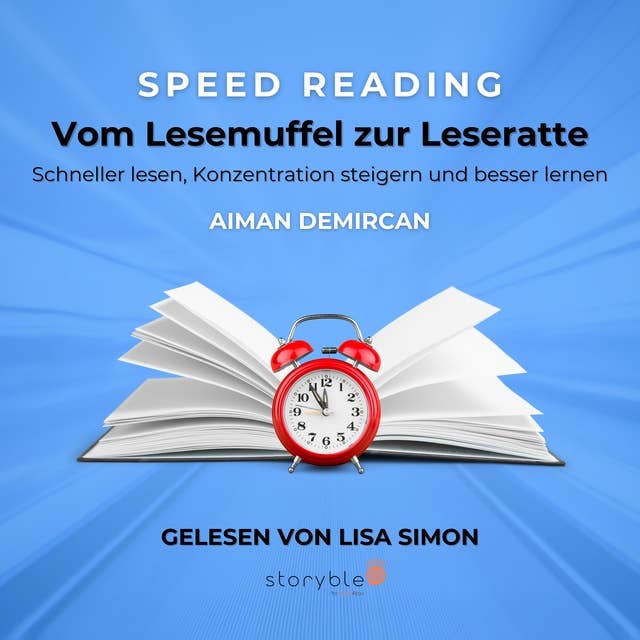 SPEED READING -vom Lesemuffel zur Leseratte: Schneller lesen, Konzentration steigern und besser lernen