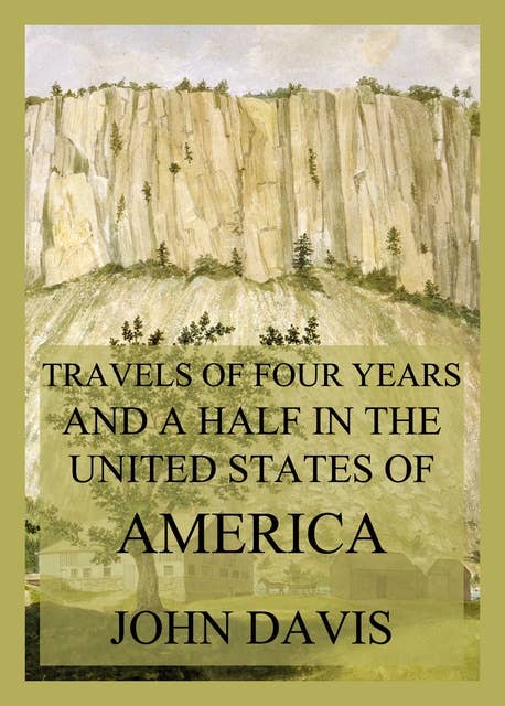 Travels of four years and a half in the United States of America: During 1798, 1799, 1800, 1801 and 1802