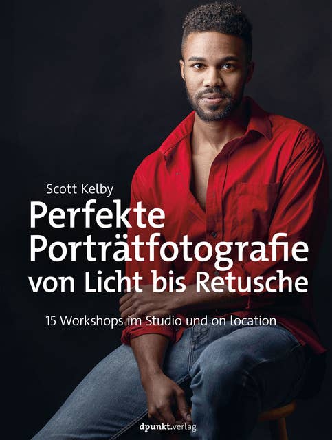 Perfekte Porträtfotografie von Licht bis Retusche: 15 Workshops im Studio und on location