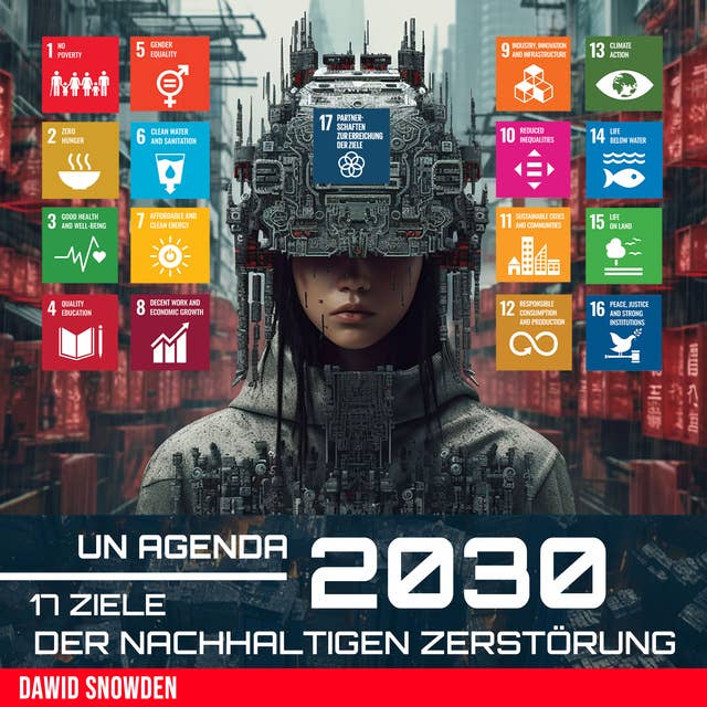 UN Agenda 2030: 17 Ziele der nachhaltigen Zerstörung