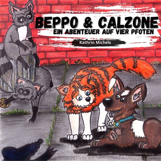 Beppo & Calzone: Ein Abenteuer auf vier Pfoten