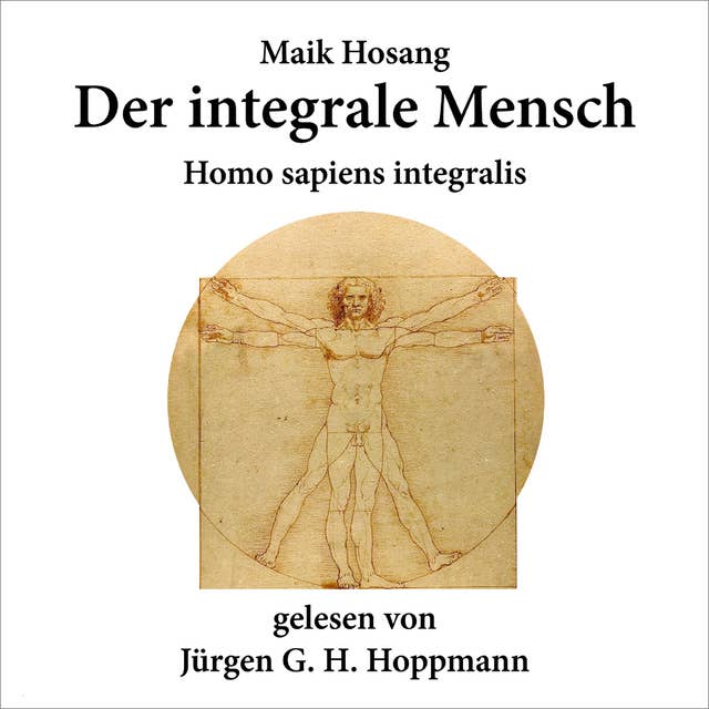Der integrale Mensch: Homo sapiens integralis