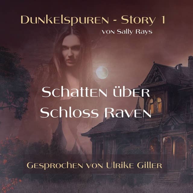 Dunkelspuren - Story 1: Schatten über Schloss Raven