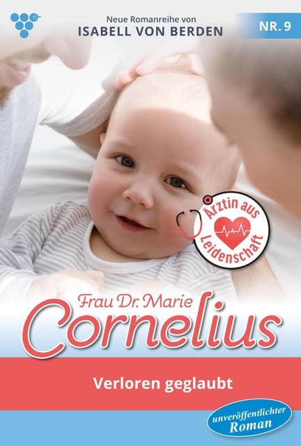 Verloren geglaubt: Frau Dr. Marie Cornelius 9 – Familienroman