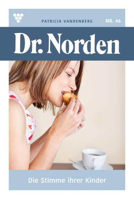 Die Stimme ihrer Kinder: Dr. Norden 46 – Arztroman