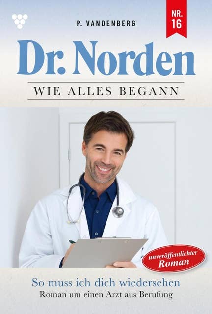 So muss ich dich wiedersehen: Dr. Norden – Die Anfänge 16 – Arztroman