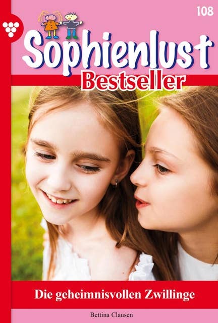 Die geheimnisvollen Zwillinge: Sophienlust Bestseller 108 – Familienroman