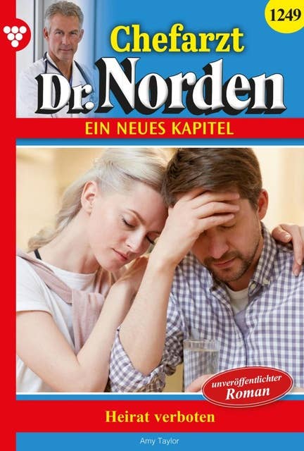 Heirat verboten!: Chefarzt Dr. Norden 1249 – Arztroman