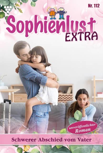 Schwerer Abschied vom Vater: Sophienlust Extra 112 – Familienroman