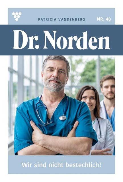 Wir sind nicht bestechlich!: Dr. Norden 48 – Arztroman