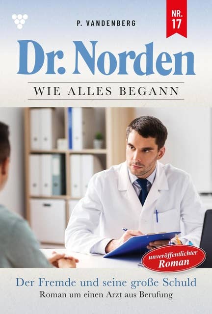 Der Fremde und seine große Schuld: Dr. Norden – Die Anfänge 17 – Arztroman