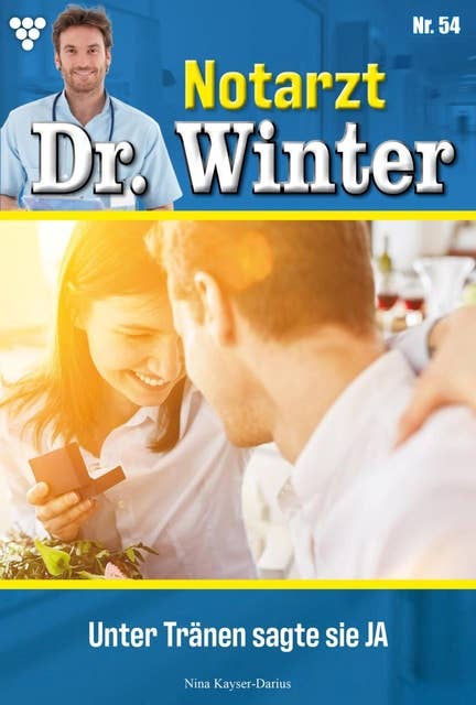 Unter Tränen sagte sie JA: Notarzt Dr. Winter 54 – Arztroman