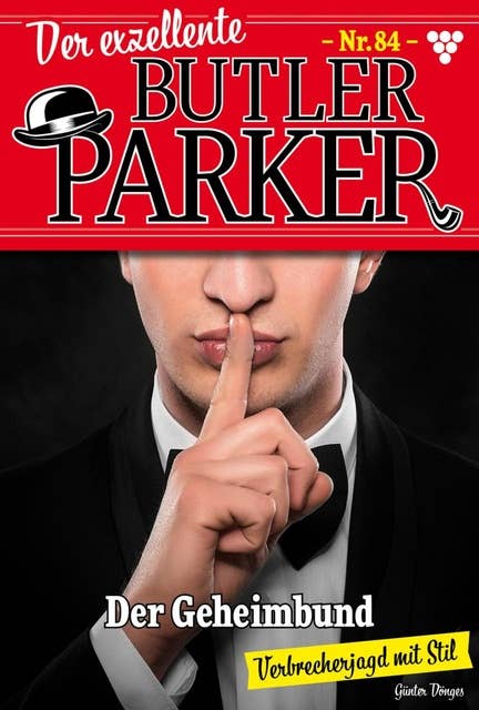 Der Geheimbund: Der exzellente Butler Parker 84 – Kriminalroman