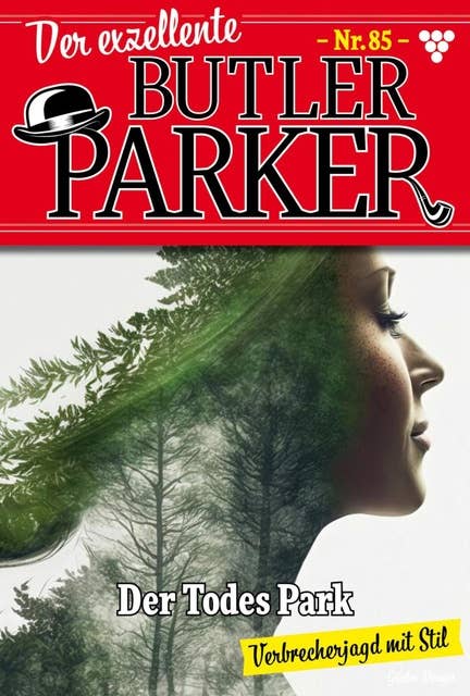 Der Todes Park: Der exzellente Butler Parker 85 – Kriminalroman