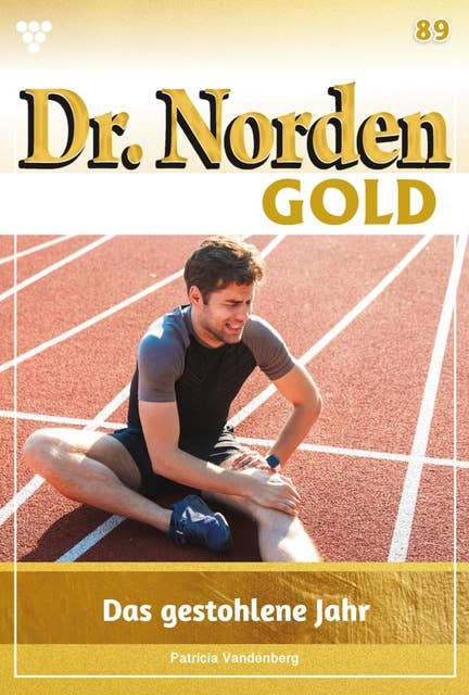 Dr. Norden Gold 89 – Arztroman: Das gestohlene Jahr