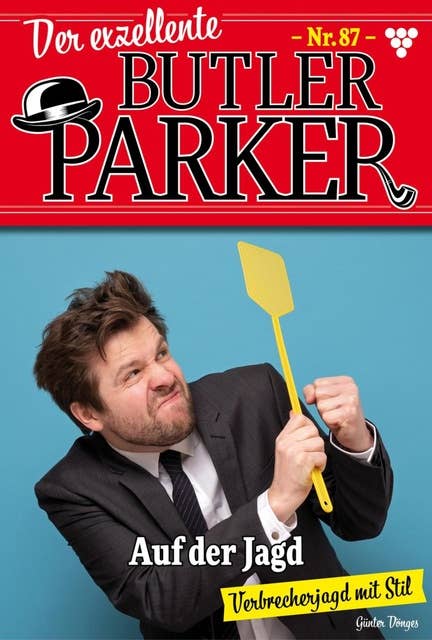 Auf der Jagd: Der exzellente Butler Parker 87 – Kriminalroman