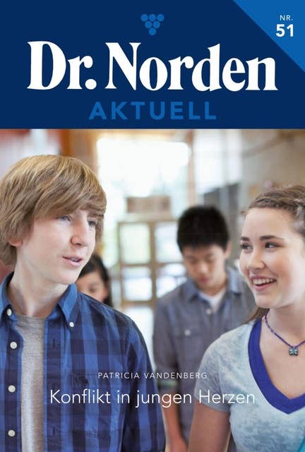 Konflikt in jungen Herzen: Dr. Norden Aktuell 51 – Arztroman